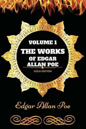 The Works of Edgar Allan Poe - Volume I de Edgar Allan Poe