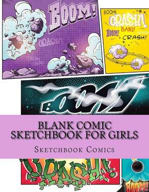 Blank Comic Sketchbook for Girls de Comics, Sketchbook