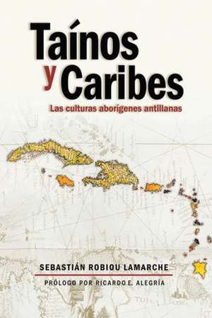 Tainos y Caribes de Robiou Lamarche Phd, Sebastian