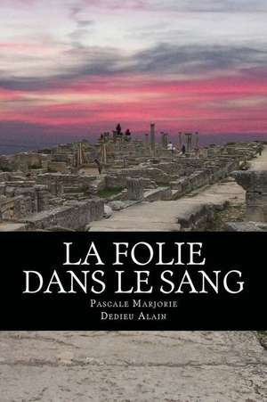 La Folie Dans Le Sang de Marjorie, Pascale