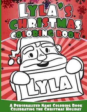 Lyla's Christmas Coloring Book de Books, Lyla