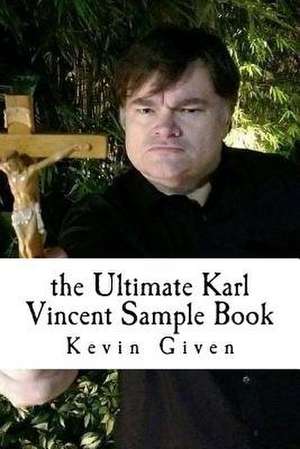 The Ultimate Karl Vincent Sample Book de Kevin R. Given