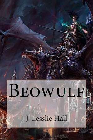 Beowulf J. Lesslie Hall de J. Lesslie Hall