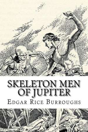 Skeleton Men of Jupiter de Edgar Rice Burroughs