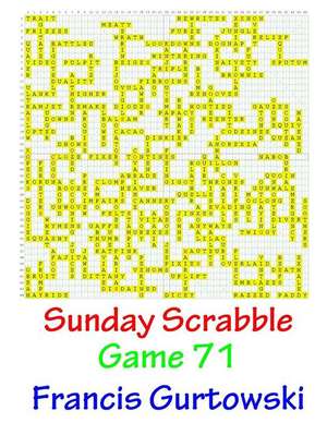 Sunday Scrabble Game 71 de MR Francis Gurtowski