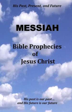 Messiah ... Bible Prophecies of Jesus Christ de Craig Crawford