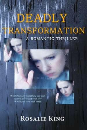 Deadly Transformation de King, Rosalie