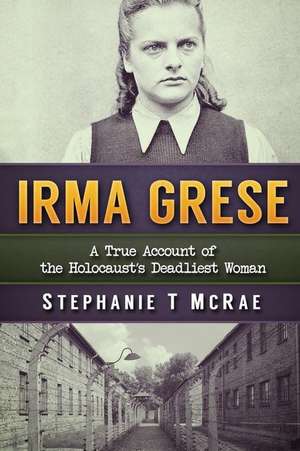 Irma Grese de Stephanie T. McRae