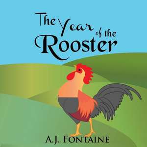 The Year of the Rooster de A. J. Fontaine