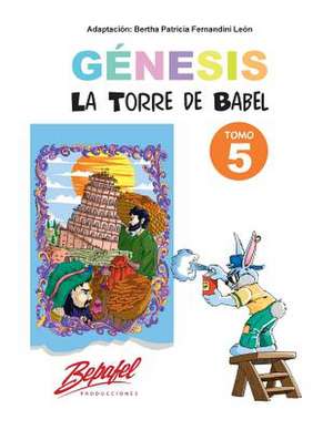 Genesis-La Torre de Babel-Tomo 5 de Bertha Patricia Fernandini Leon