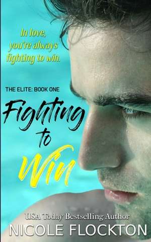 Fighting to Win de Nicole Flockton