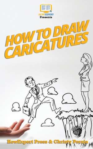 How to Draw Caricatures de Howexpert Press