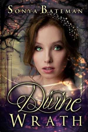 Divine Wrath de Sonya Bateman