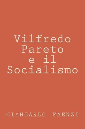 Vilfredo Pareto E Il Socialismo de Faenzi, Sig Giancarlo