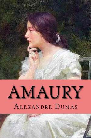 Amaury (French Edition) de Dumas Alexandre