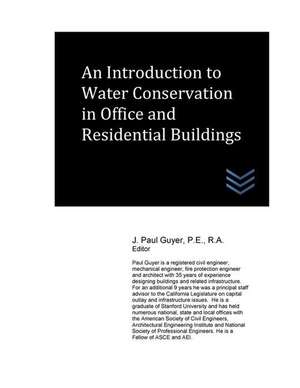 An Introduction to Water Conservation in Office and Residential Buildings de J. Paul Guyer