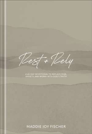 Rest + Rely de Maddie Joy Fischer