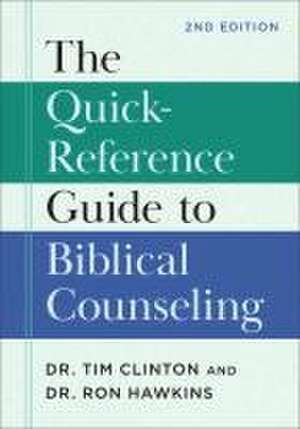 The Quick–Reference Guide to Biblical Counseling de Dr. Tim Clinton