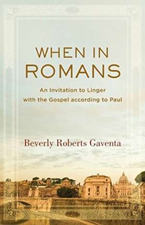 When in Romans de Beverly Roberts Gaventa