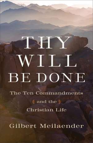 Thy Will Be Done de Gilbert Meilaender