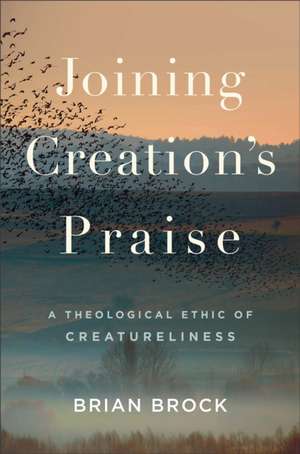 Joining Creation's Praise de Brian Brock