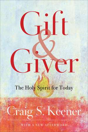 Gift and Giver de Craig S. Keener