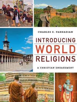 Introducing World Religions – A Christian Engagement de Charles E. Farhadian