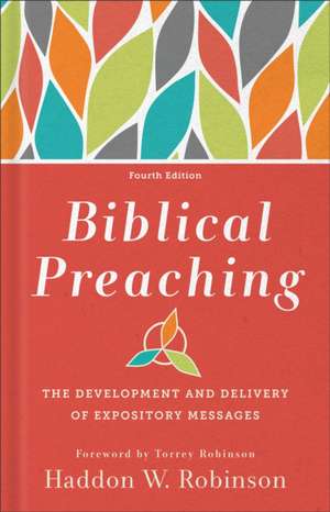 Biblical Preaching de Haddon W. Robinson