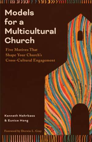 Models for a Multicultural Church de Kenneth Nehrbass
