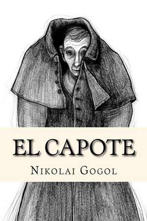 El Capote (Spanish Edition) de Nikolai Gogol