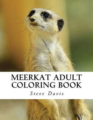 Meerkat Adult Coloring Book de Steve Davis