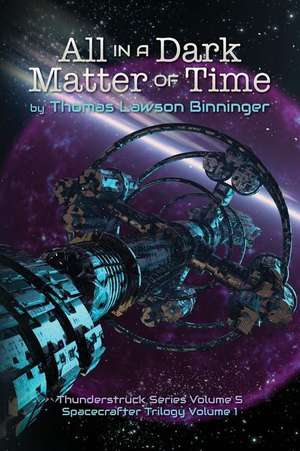 All in a Dark Matter of Time de Thomas Lawson Binninger