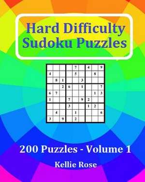 Hard Difficulty Sudoku Puzzles Volume 1 de Rose, Kellie