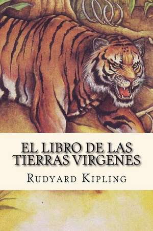 El Libro de Las Tierras Virgenes (Spanish Edition) de Rudyard Kipling