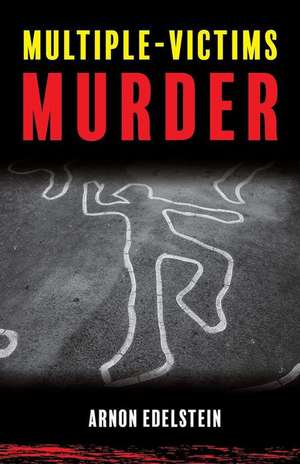 Multiple-Victims Murder de Arnon Edelstein