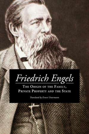 The Origin of the Family, Private Property and the State de Frederick Engels