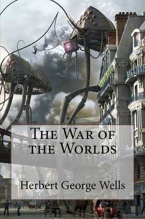 The War of the Worlds Herbert George Wells de Herbert George Wells