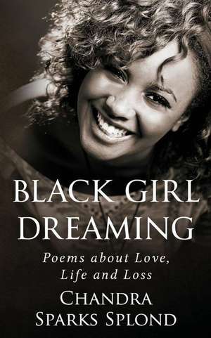 Black Girl Dreaming de Chandra Sparks Splond