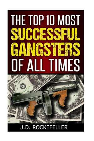 The Top 10 Most Successful Gangsters of All Times de Rockefeller, James David