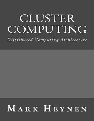 Cluster Computing de Heynen, Mark