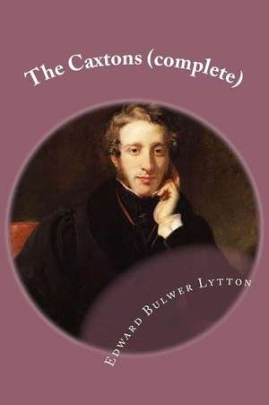 The Caxtons (Complete) de Edward Bulwer Lytton