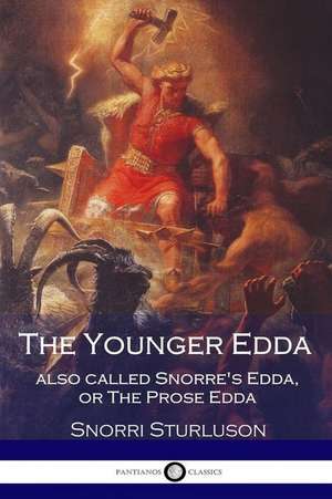 The Younger Edda Also Called Snorre's Edda, or the Prose Edda de Snorri Sturluson