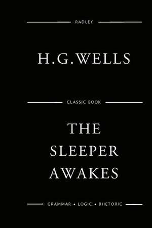 The Sleeper Awakes de MR H. G. Wells