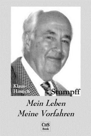 Mein Leben ... Meine Vorfahren de Claus H. Stumpff