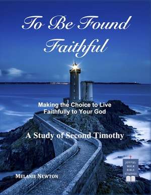 To Be Found Faithful de Melanie Newton