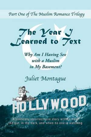 The Year I Learned to Text de Juliet Montague