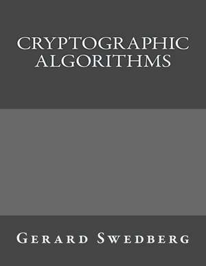 Cryptographic Algorithms de Swedberg, Gerard