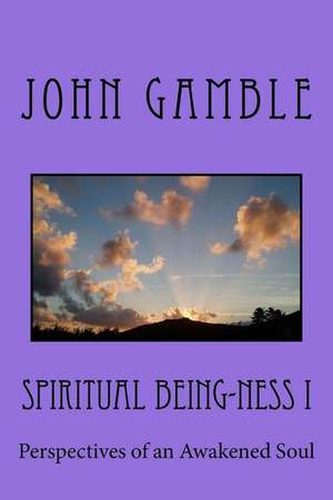 Spiritual Being-Ness I de John Gamble