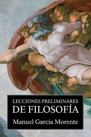 Lecciones Preliminares de Filosofia de Manuel Garcia Morente