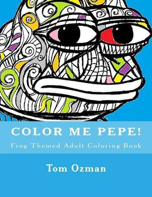 Color Me Pepe de Ozman, Tom